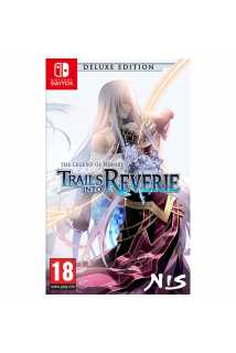 The Legend of Heroes: Trails into Reverie - Deluxe Edition [Switch]